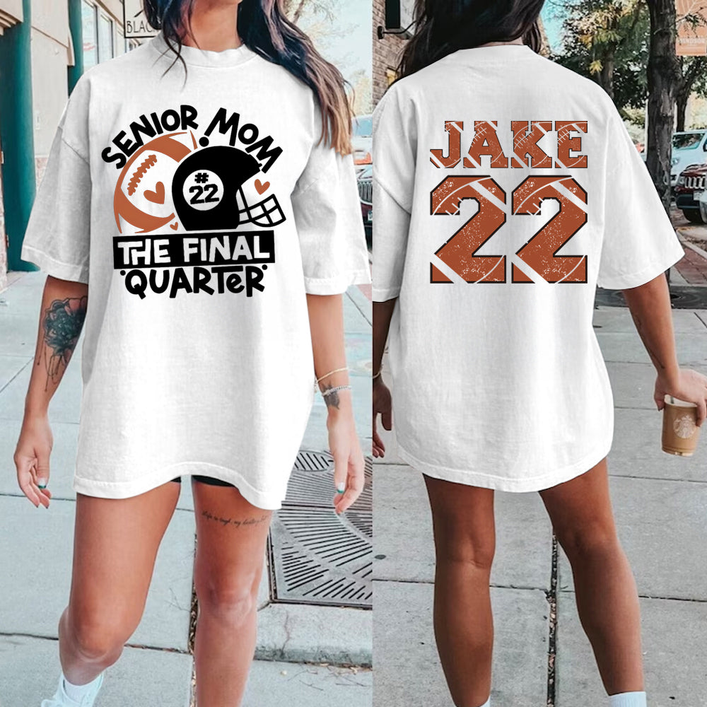Senior Mom the Final Quarter Shirt,Football Mom Shirt,Football Mom Sweatshirt