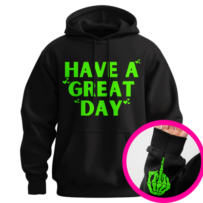 Have A Great Day Skeleton Middle Finger Sweatshirt/Hoodie