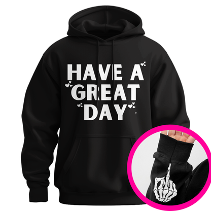 Have A Great Day Skeleton Middle Finger Sweatshirt/Hoodie
